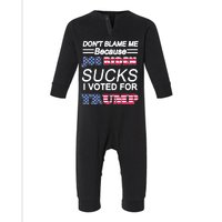 Don't Blame Me Joe Biden Sucks I Voted For Trump Infant Fleece One Piece