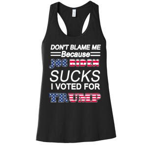 Don't Blame Me Joe Biden Sucks I Voted For Trump Women's Racerback Tank