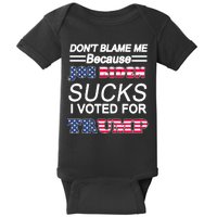 Don't Blame Me Joe Biden Sucks I Voted For Trump Baby Bodysuit