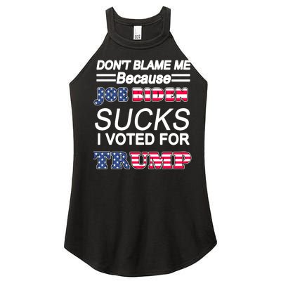 Don't Blame Me Joe Biden Sucks I Voted For Trump Women’s Perfect Tri Rocker Tank