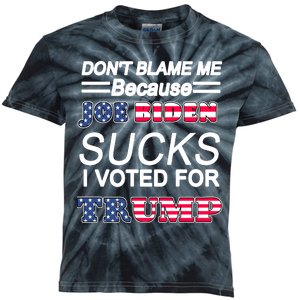 Don't Blame Me Joe Biden Sucks I Voted For Trump Kids Tie-Dye T-Shirt