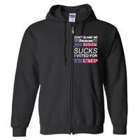 Don't Blame Me Joe Biden Sucks I Voted For Trump Full Zip Hoodie