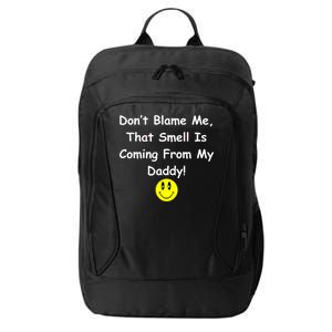 Don't Blame Me Smelly Daddy City Backpack