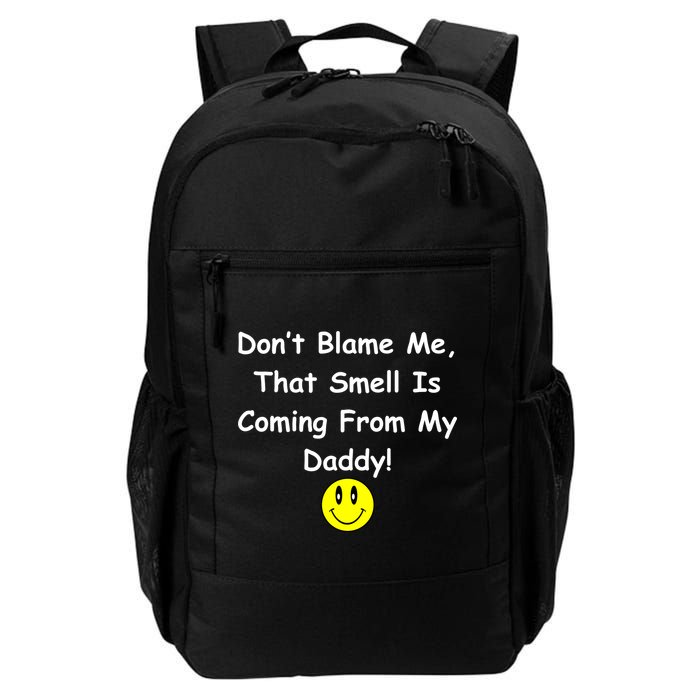 Don't Blame Me Smelly Daddy Backpack