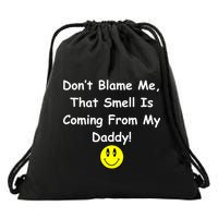 Don't Blame Me Smelly Daddy Drawstring Bag