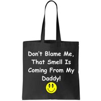 Don't Blame Me Smelly Daddy Bag