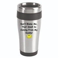 Don't Blame Me Smelly Daddy 16oz Travel Tumbler