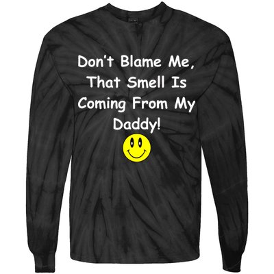Don't Blame Me Smelly Daddy Tie-Dye Long Sleeve Shirt