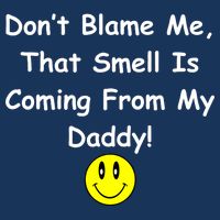 Don't Blame Me Smelly Daddy Infant Baby Jersey Bodysuit