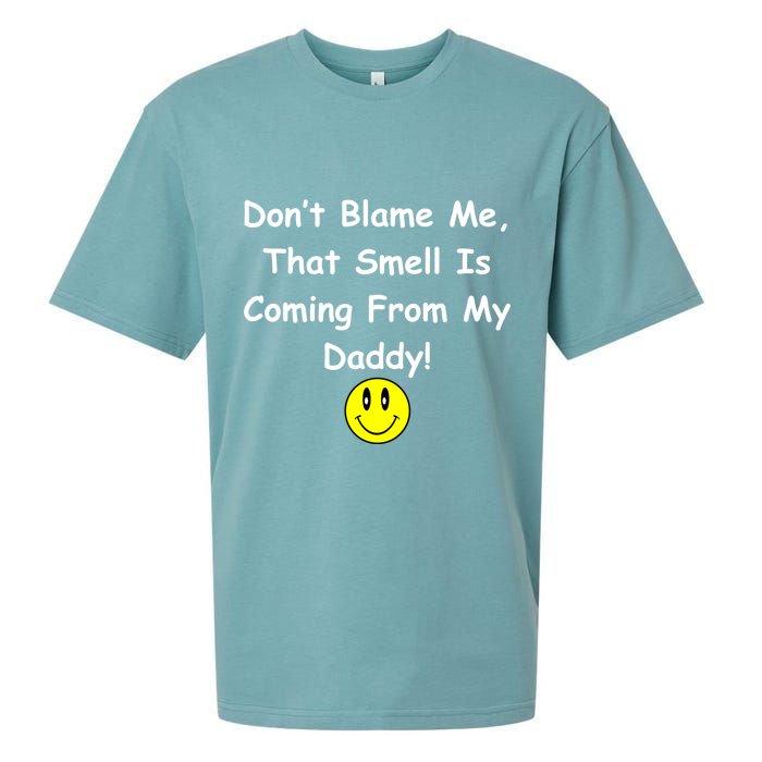 Don't Blame Me Smelly Daddy Sueded Cloud Jersey T-Shirt