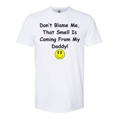 Don't Blame Me Smelly Daddy Softstyle® CVC T-Shirt