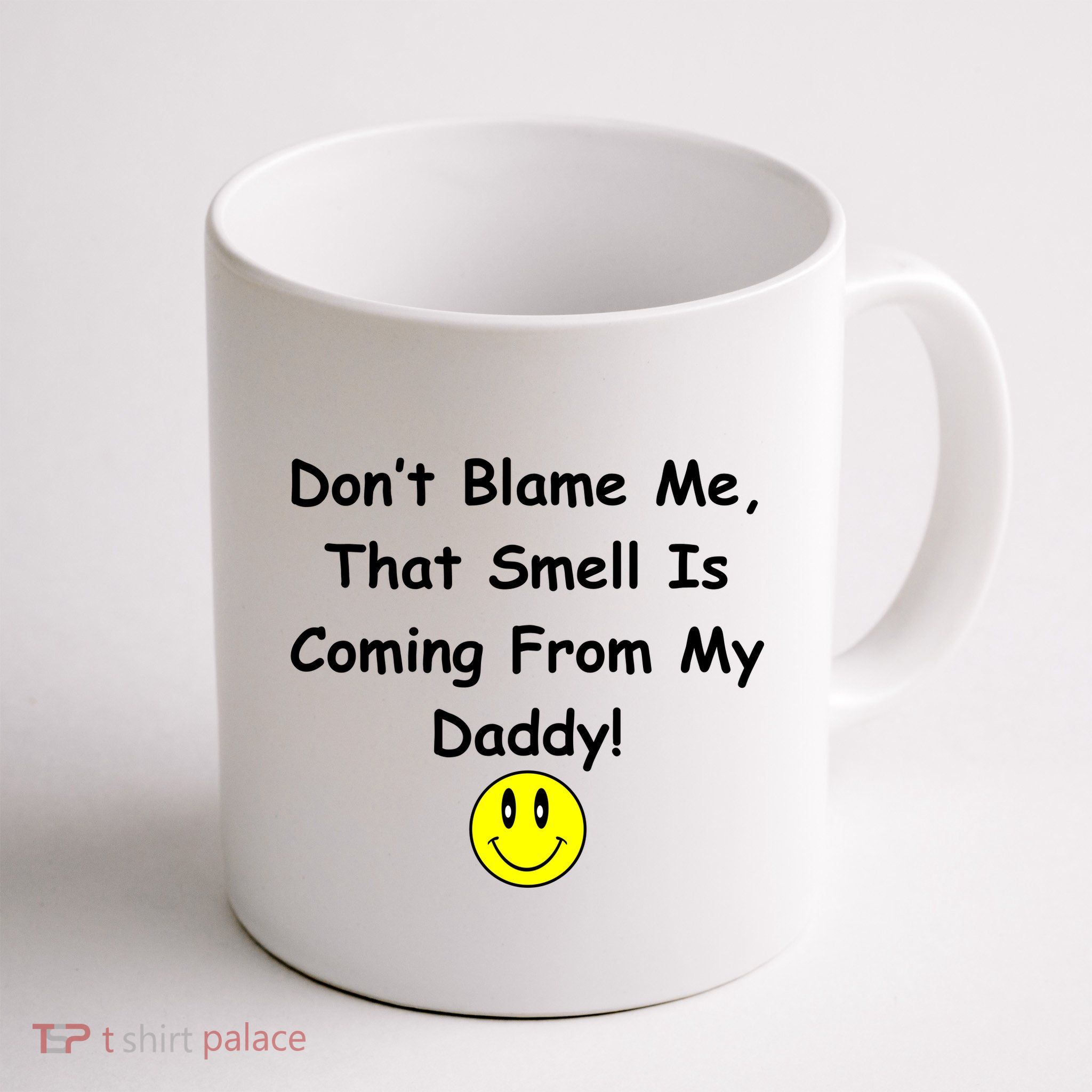Don't Blame Me Smelly Daddy Mug