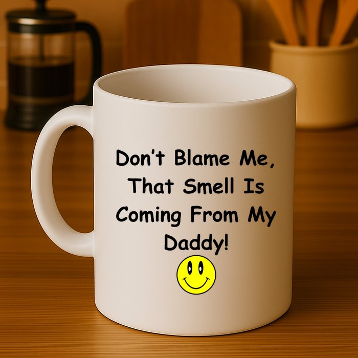 Don't Blame Me Smelly Daddy Mug