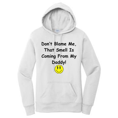 Don't Blame Me Smelly Daddy Women's Pullover Hoodie