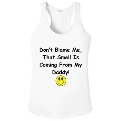 Don't Blame Me Smelly Daddy Ladies PosiCharge Competitor Racerback Tank