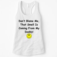 Don't Blame Me Smelly Daddy Womens Tank Top