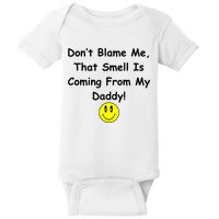 Don't Blame Me Smelly Daddy Baby Bodysuit