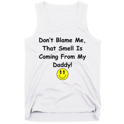 Don't Blame Me Smelly Daddy Tank Top
