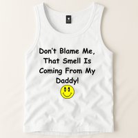 Don't Blame Me Smelly Daddy Tank Top