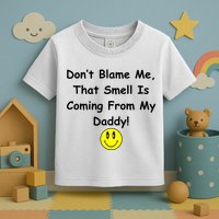 Don't Blame Me Smelly Daddy Toddler T-Shirt