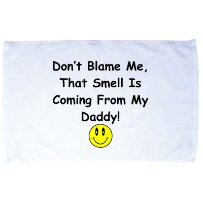 Don't Blame Me Smelly Daddy Microfiber Hand Towel