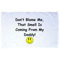 Don't Blame Me Smelly Daddy Microfiber Hand Towel