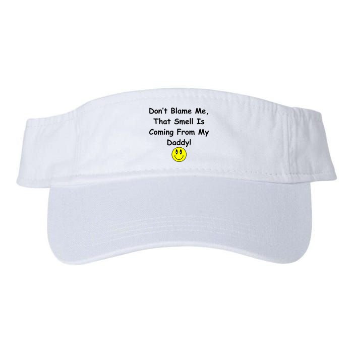 Don't Blame Me Smelly Daddy Visor