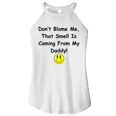 Don't Blame Me Smelly Daddy Women's Perfect Tri Rocker Tank