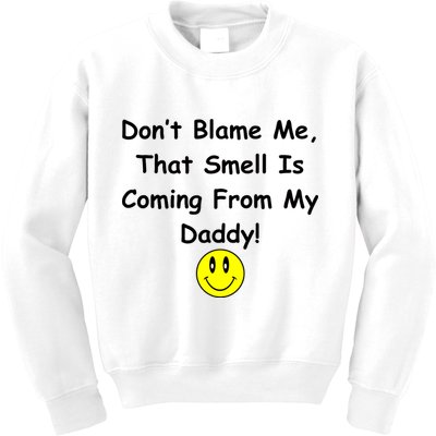 Don't Blame Me Smelly Daddy Kids Sweatshirt