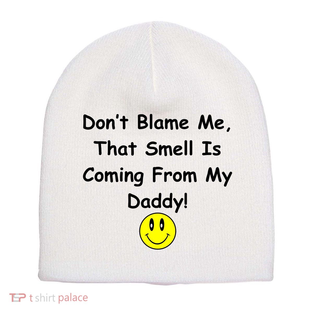 Don't Blame Me Smelly Daddy Short Acrylic Beanie