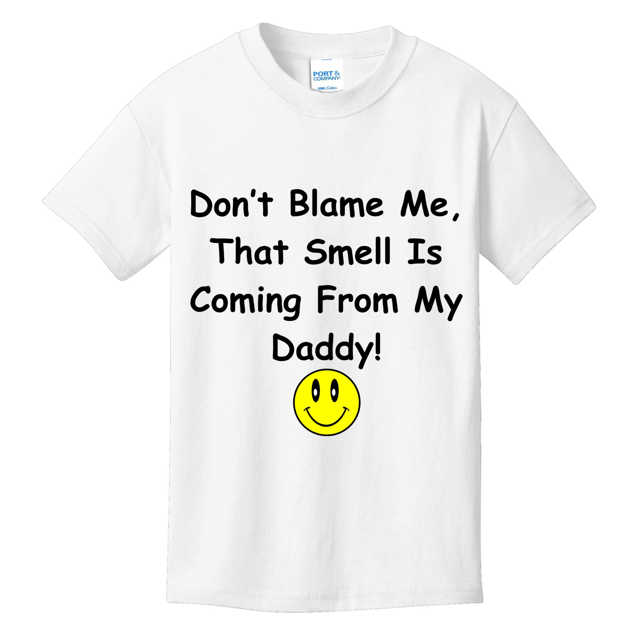 Don't Blame Me Smelly Daddy Kids T-Shirt
