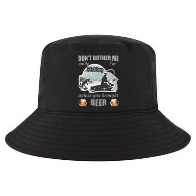 Don't Bother Me While I'm Fishing Beer Cool Comfort Performance Bucket Hat