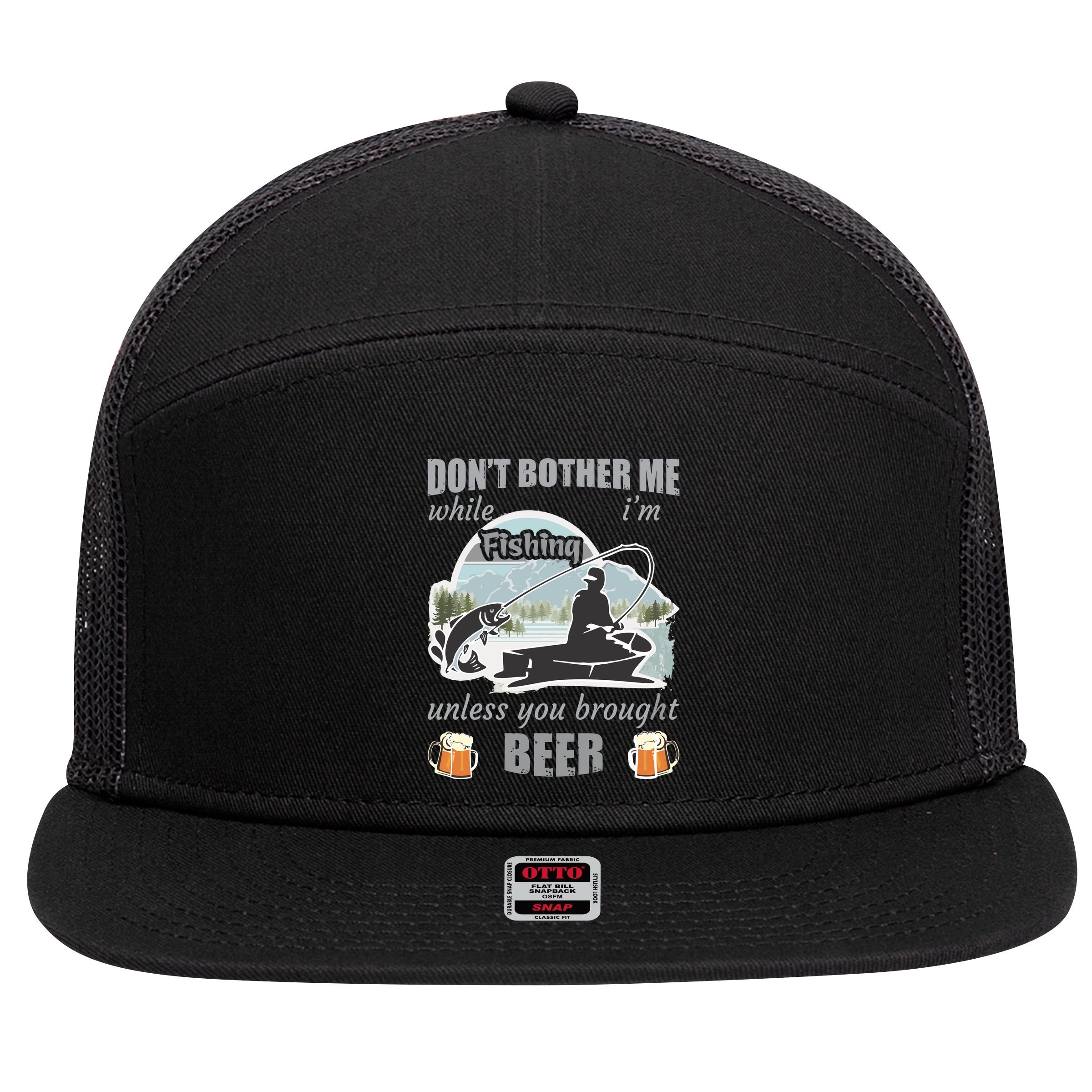 Don't Bother Me While I'm Fishing Beer 7 Panel Mesh Trucker Snapback Hat