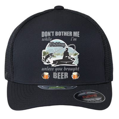 Don't Bother Me While I'm Fishing Beer Flexfit Unipanel Trucker Cap