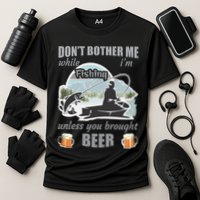 Don't Bother Me While I'm Fishing Beer Performance Shirt