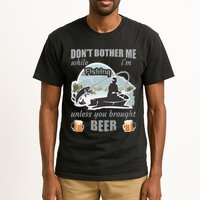Don't Bother Me While I'm Fishing Beer Tall T-Shirt