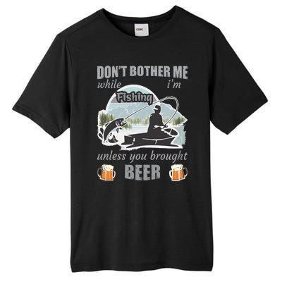 Don't Bother Me While I'm Fishing Beer Tall Fusion ChromaSoft Performance T-Shirt