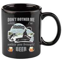 Don't Bother Me While I'm Fishing Beer 11oz C Handle Ceramic Mug