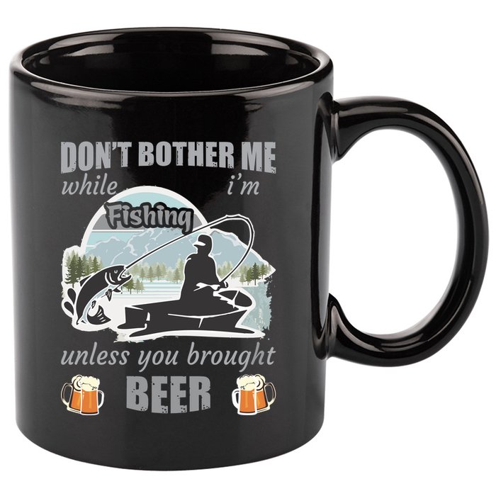 Don't Bother Me While I'm Fishing Beer 11oz C Handle Ceramic Mug