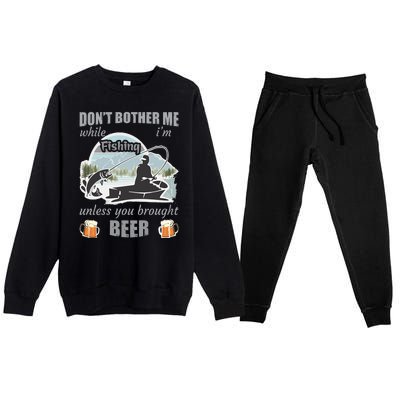 Don't Bother Me While I'm Fishing Beer Premium Crewneck Sweatsuit Set