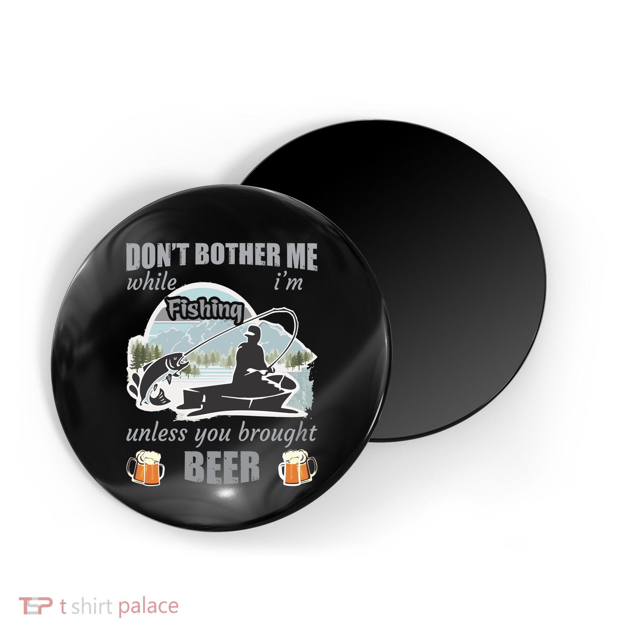 Don't Bother Me While I'm Fishing Beer Magnet