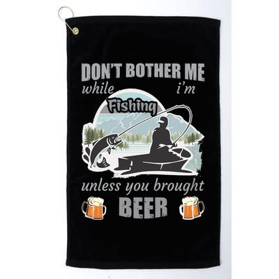 Don't Bother Me While I'm Fishing Beer Golf Towel