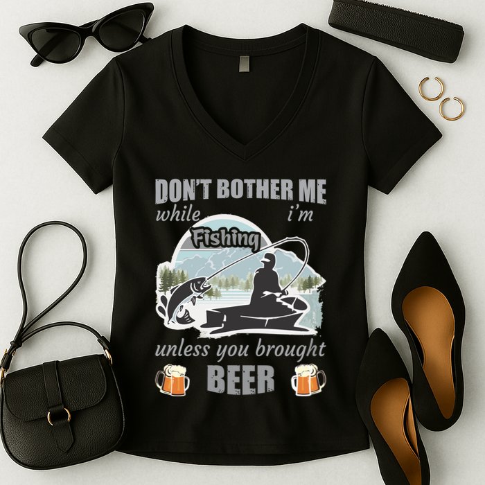 Don't Bother Me While I'm Fishing Beer Women's V-Neck T-Shirt