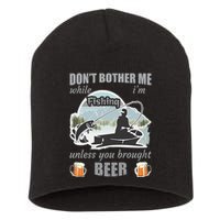 Don't Bother Me While I'm Fishing Beer Short Acrylic Beanie