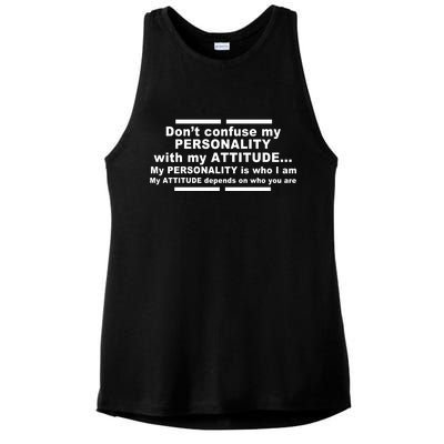 Don't Confuse My Personality With My Attitude Ladies PosiCharge Tri-Blend Wicking Tank