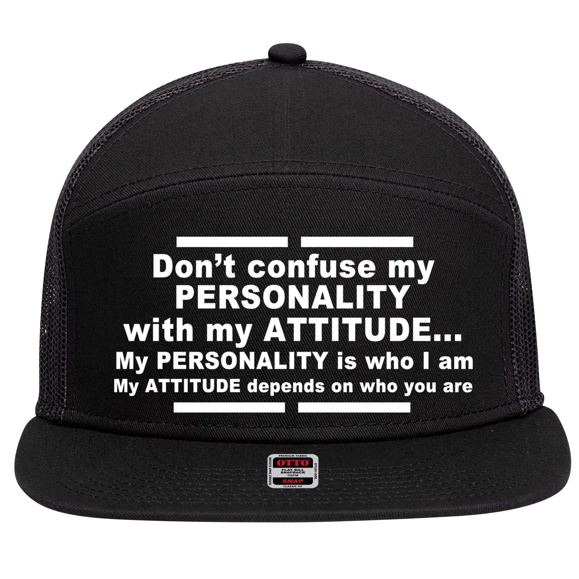 Don't Confuse My Personality With My Attitude 7 Panel Mesh Trucker Snapback Hat