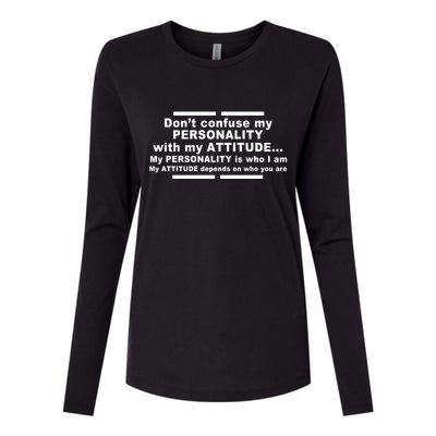 Don't Confuse My Personality With My Attitude Womens Cotton Relaxed Long Sleeve T-Shirt