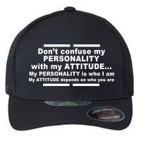 Don't Confuse My Personality With My Attitude Flexfit Unipanel Trucker Cap