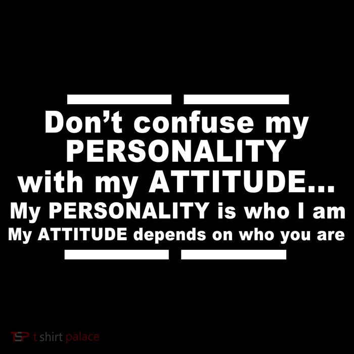 Don't Confuse My Personality With My Attitude Performance Shirt