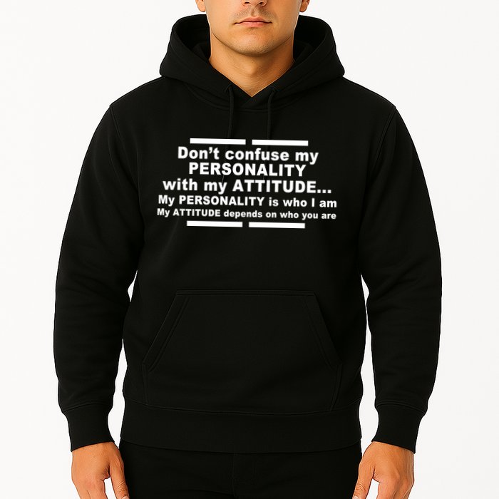 Don't Confuse My Personality With My Attitude Hoodie